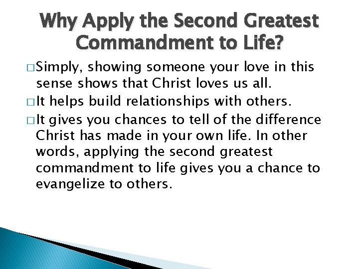 Why Apply the Second Greatest Commandment to Life? � Simply, showing someone your love