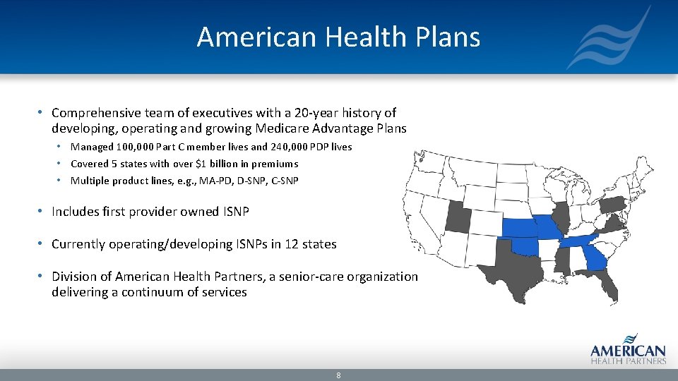 American Health Plans • Comprehensive team of executives with a 20 -year history of