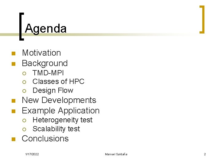 Agenda n n Motivation Background ¡ ¡ ¡ n n New Developments Example Application