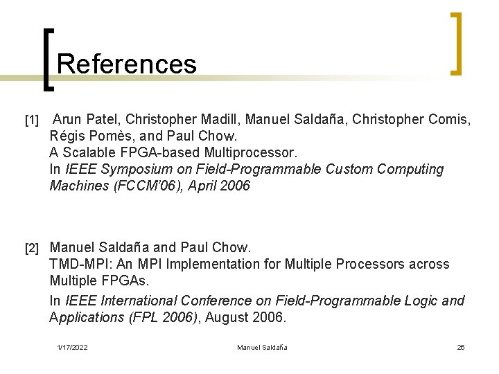 References [1] Arun Patel, Christopher Madill, Manuel Saldaña, Christopher Comis, Régis Pomès, and Paul