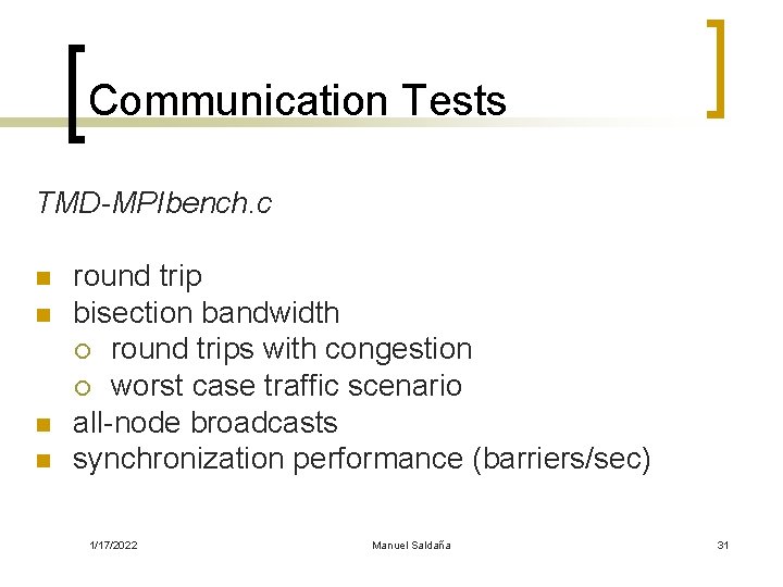 Communication Tests TMD-MPIbench. c n n round trip bisection bandwidth ¡ round trips with