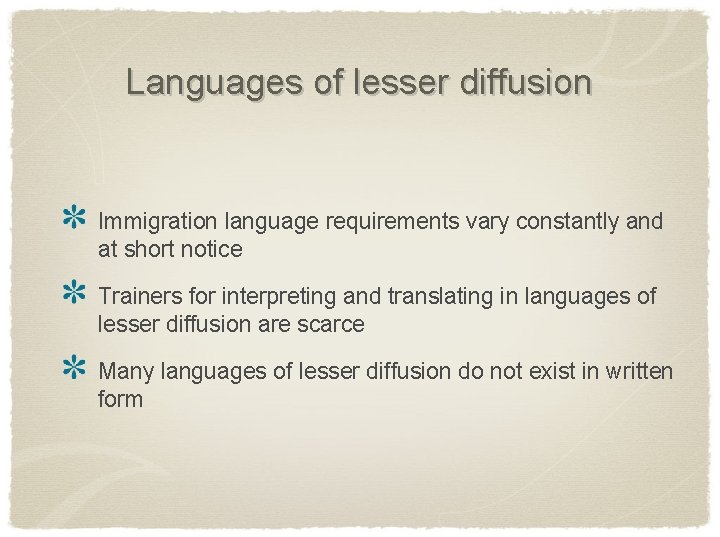 Languages of lesser diffusion Immigration language requirements vary constantly and at short notice Trainers