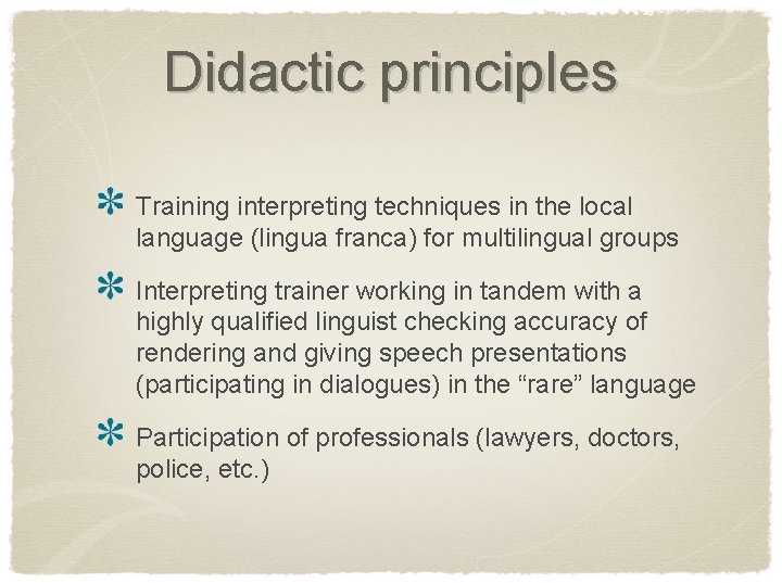 Didactic principles Training interpreting techniques in the local language (lingua franca) for multilingual groups