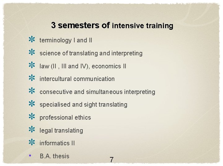 3 semesters of intensive training terminology I and II science of translating and interpreting