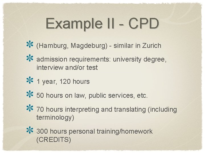 Example II - CPD (Hamburg, Magdeburg) - similar in Zurich admission requirements: university degree,