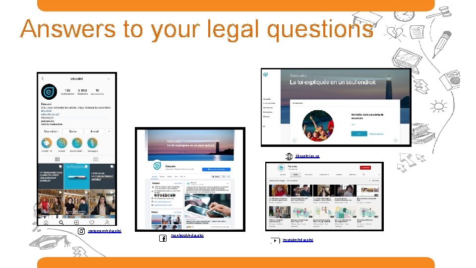 Answers to your legal questions Éducaloi. qc. ca Instagram/educaloi Facebook/educaloi Youtube/educaloi 