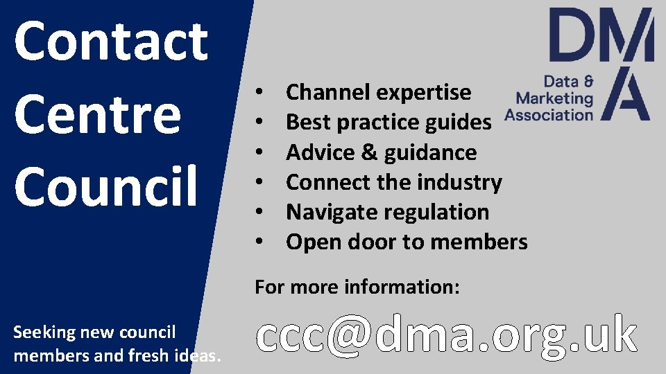 Contact Centre Council Page 17 • • • Channel expertise Best practice guides Advice