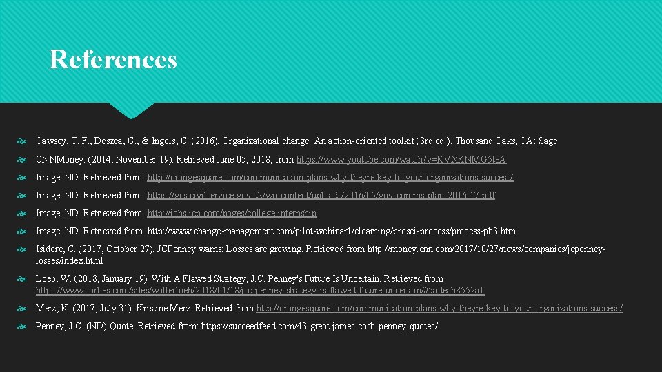 References Cawsey, T. F. , Deszca, G. , & Ingols, C. (2016). Organizational change: