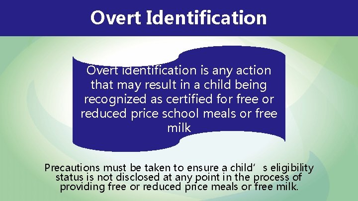 Overt Identification Overt identification is any action that may result in a child being