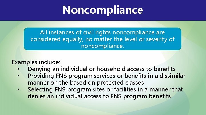 Noncompliance All instances of civil rights noncompliance are considered equally, no matter the level
