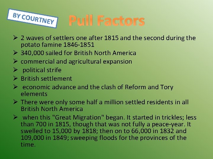 BY COU RTNEY Pull Factors Ø 2 waves of settlers one after 1815 and