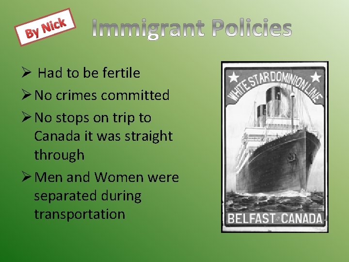 ck i N By Ø Had to be fertile Ø No crimes committed Ø