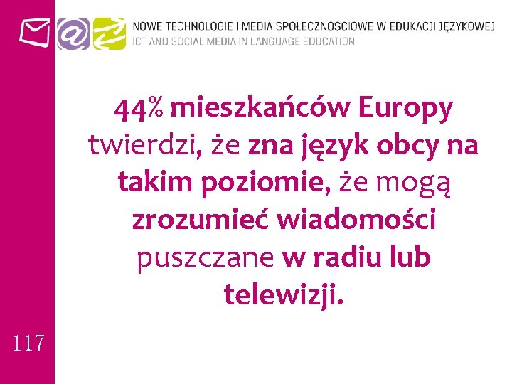 44% mieszkańców Europy twierdzi, że zna język obcy na takim poziomie, że mogą zrozumieć