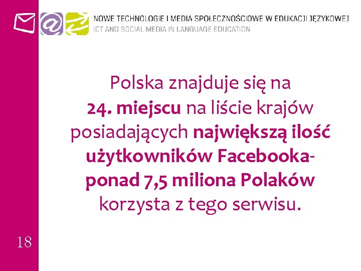 Polska znajduje się na 24. miejscu na liście krajów posiadających największą ilość użytkowników Facebookaponad