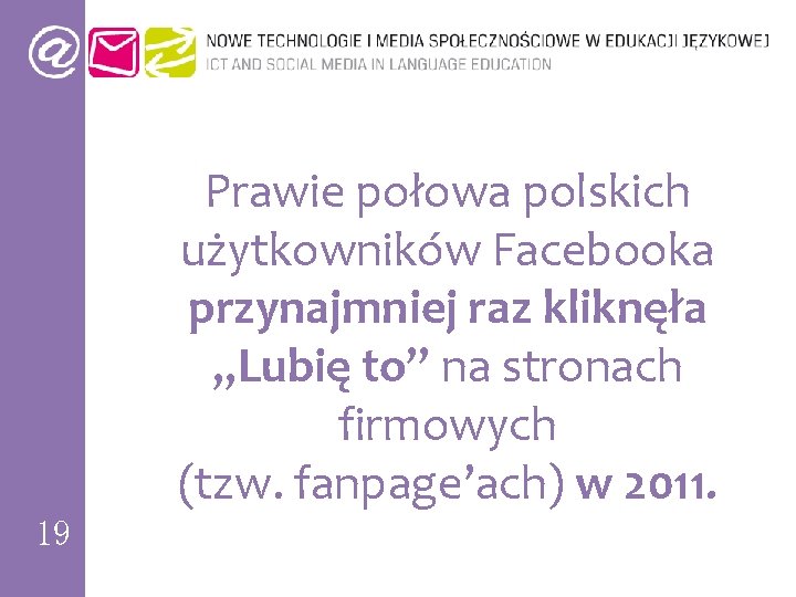 Prawie połowa polskich użytkowników Facebooka przynajmniej raz kliknęła „Lubię to” na stronach firmowych (tzw.