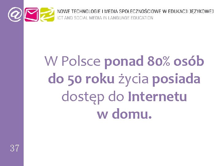 W Polsce ponad 80% osób do 50 roku życia posiada dostęp do Internetu w