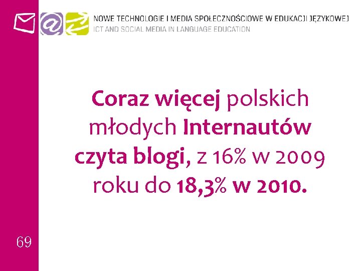 Coraz więcej polskich młodych Internautów czyta blogi, z 16% w 2009 roku do 18,