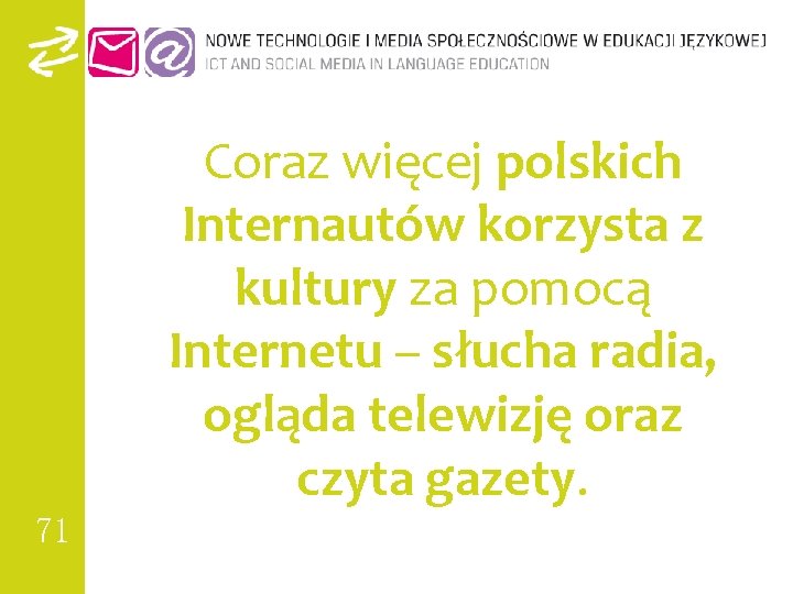 Coraz więcej polskich Internautów korzysta z kultury za pomocą Internetu – słucha radia, ogląda