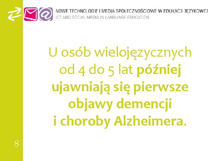 U osób wielojęzycznych od 4 do 5 lat później ujawniają się pierwsze objawy demencji