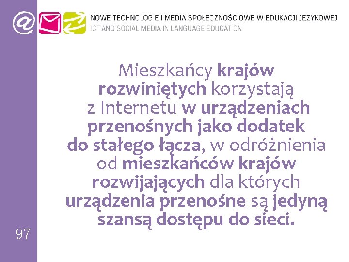 97 Mieszkańcy krajów rozwiniętych korzystają z Internetu w urządzeniach przenośnych jako dodatek do stałego