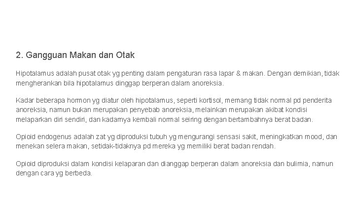 2. Gangguan Makan dan Otak Hipotalamus adalah pusat otak yg penting dalam pengaturan rasa