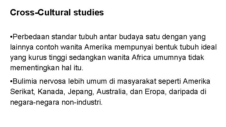Cross-Cultural studies • Perbedaan standar tubuh antar budaya satu dengan yang lainnya contoh wanita