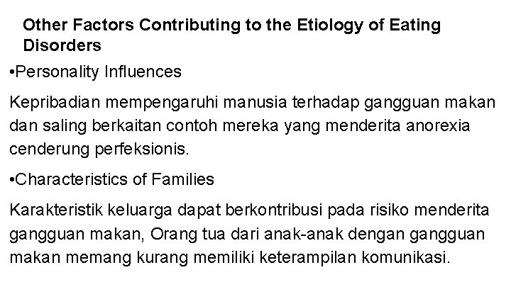 Other Factors Contributing to the Etiology of Eating Disorders • Personality Influences Kepribadian mempengaruhi