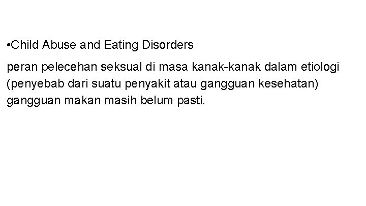  • Child Abuse and Eating Disorders peran pelecehan seksual di masa kanak-kanak dalam