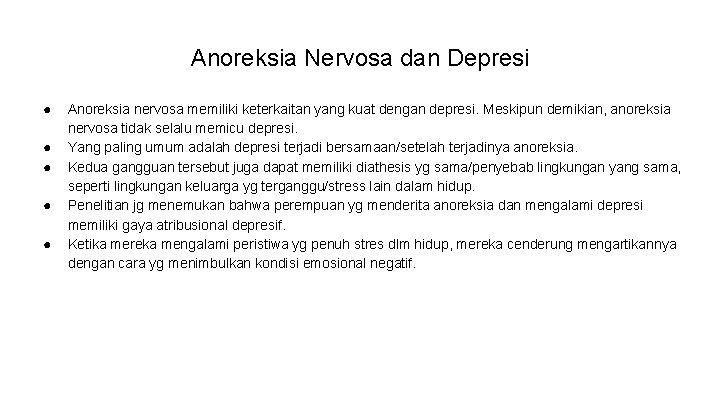 Anoreksia Nervosa dan Depresi ● ● ● Anoreksia nervosa memiliki keterkaitan yang kuat dengan