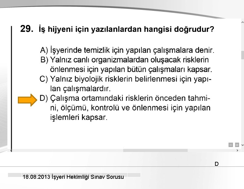 D 18. 08. 2013 İşyeri Hekimliği Sınav Sorusu 