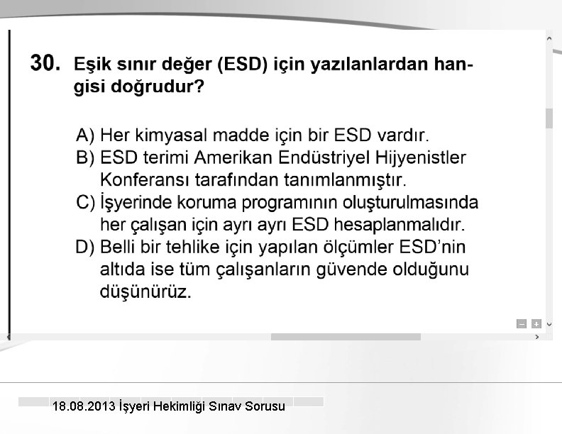 18. 08. 2013 İşyeri Hekimliği Sınav Sorusu 