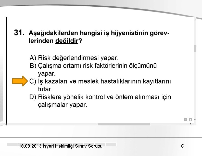 18. 08. 2013 İşyeri Hekimliği Sınav Sorusu C 