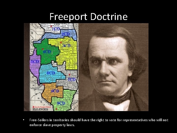 Freeport Doctrine • Free-Soilers in territories should have the right to vote for representatives