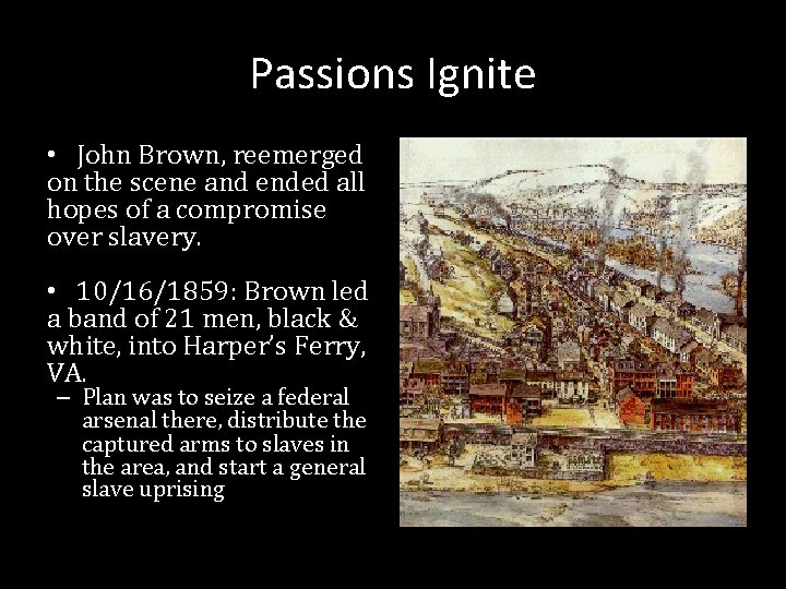 Passions Ignite • John Brown, reemerged on the scene and ended all hopes of