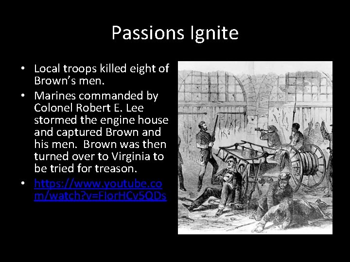 Passions Ignite • Local troops killed eight of Brown’s men. • Marines commanded by