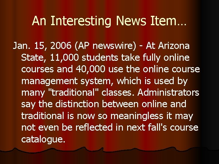 An Interesting News Item… Jan. 15, 2006 (AP newswire) - At Arizona State, 11,