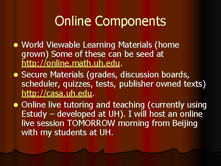 Online Components World Viewable Learning Materials (home grown) Some of these can be seed