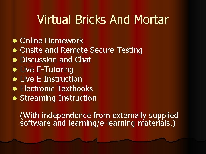 Virtual Bricks And Mortar l l l l Online Homework Onsite and Remote Secure