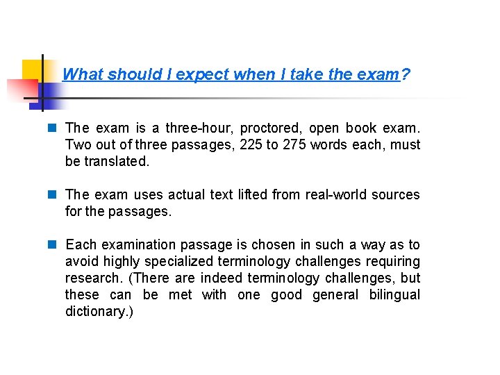 What should I expect when I take the exam? n The exam is a