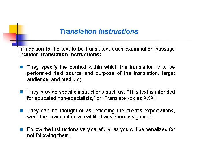 Translation Instructions In addition to the text to be translated, each examination passage includes
