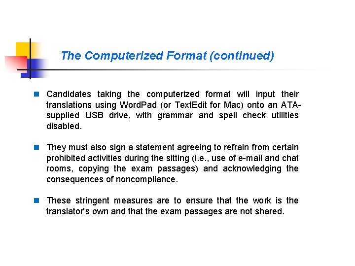 The Computerized Format (continued) n Candidates taking the computerized format will input their translations