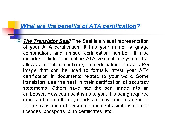 What are the benefits of ATA certification? The Translator Seal! The Seal is a