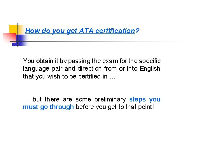 How do you get ATA certification? You obtain it by passing the exam for