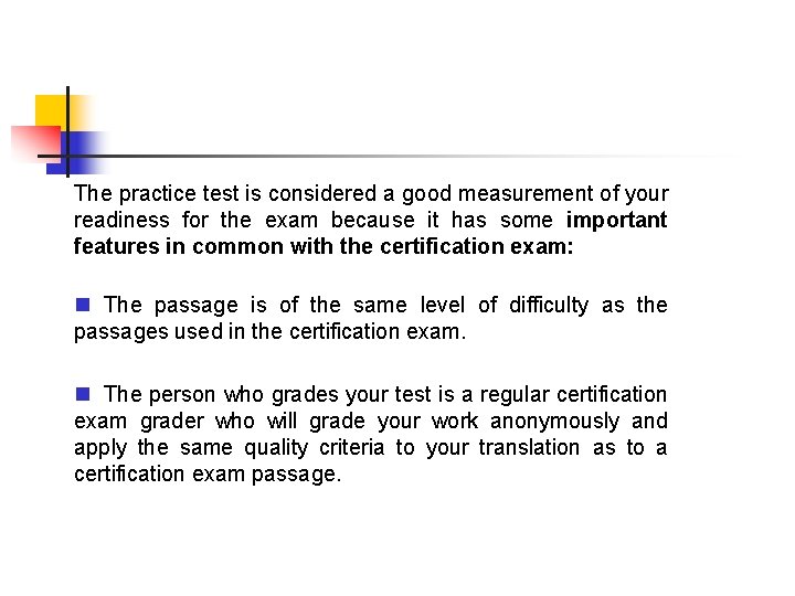 The practice test is considered a good measurement of your readiness for the exam
