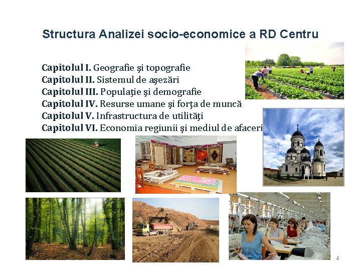 Structura Analizei socio-economice a RD Centru Capitolul I. Geografie şi topografie Capitolul II. Sistemul