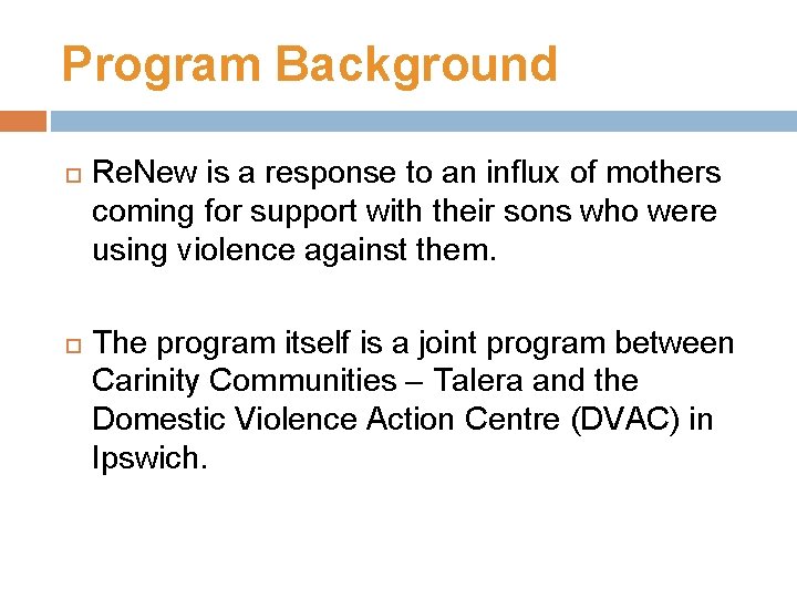 Program Background Re. New is a response to an influx of mothers coming for