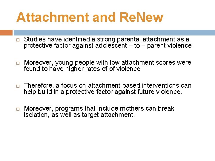 Attachment and Re. New Studies have identified a strong parental attachment as a protective