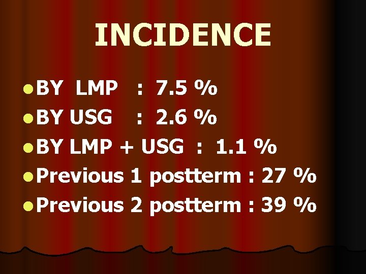 INCIDENCE l BY LMP : 7. 5 % l BY USG : 2. 6