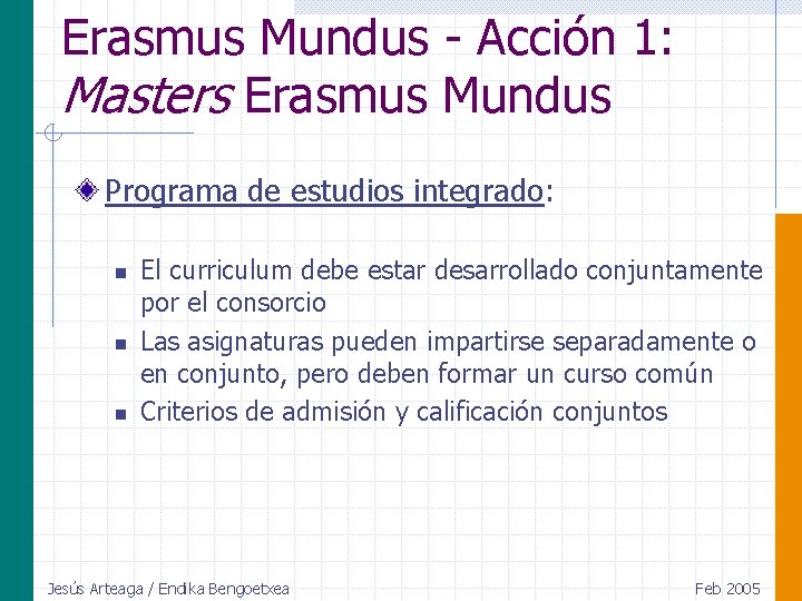 Erasmus Mundus - Acción 1: Masters Erasmus Mundus Programa de estudios integrado: n n