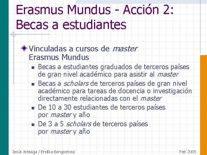 Erasmus Mundus - Acción 2: Becas a estudiantes Vinculadas a cursos de master Erasmus
